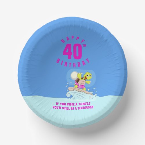 Funny 40th birthday quote  paper bowls