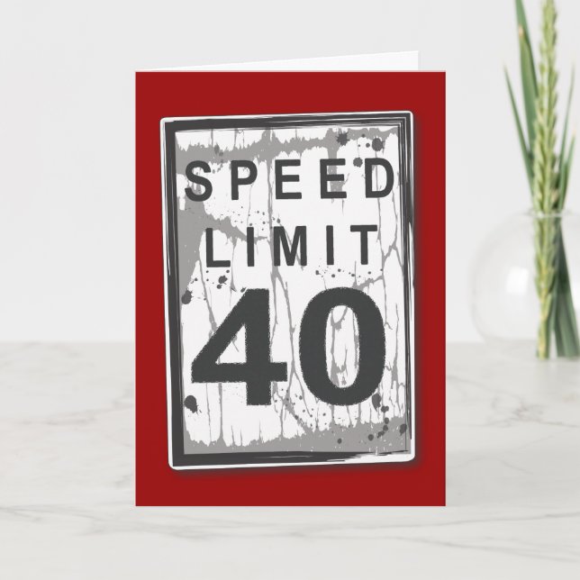 Funny 40th Birthday Speed Limit Card (Front)