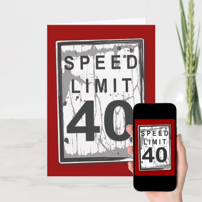 Funny 40th Birthday Speed Limit Card | Zazzle