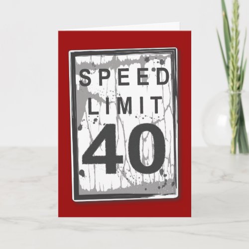 Funny 40th Birthday Speed Limit Card