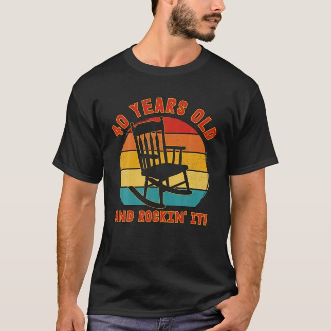 Funny 40Th Birthday T Retro 40 Year Old And Rockin T-Shirt (Front)