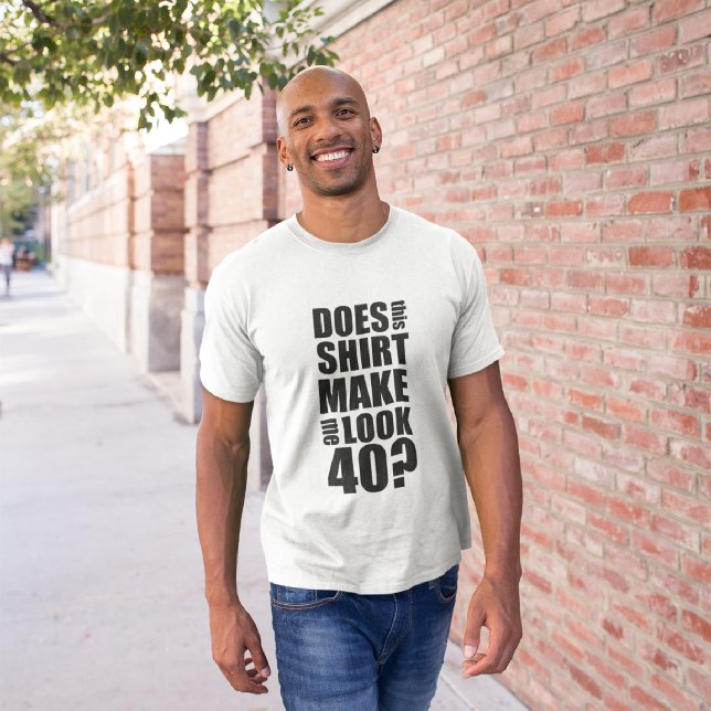 Funny 40th Birthday T-Shirt (Creator Uploaded)