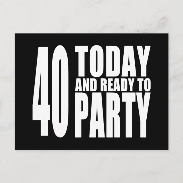 Funny 40th Birthdays : 40 Today and Ready to Party Postcard (Front)
