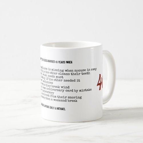 FUNNY 40th Wedding Anniversary Personalized Coffee Mug