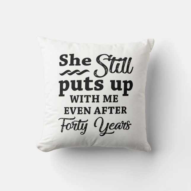 Funny 40th Wedding Anniversary Throw Pillow (Front)