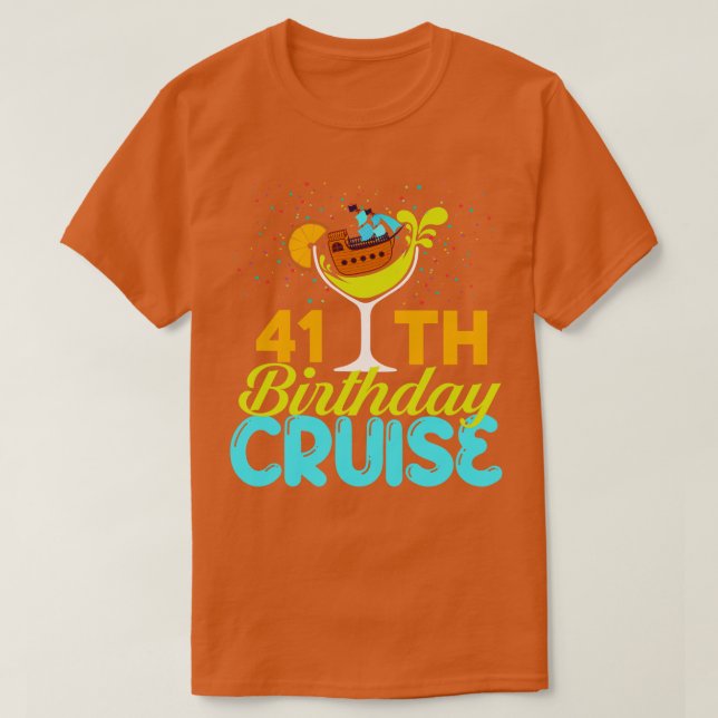Funny 41th Birthday Cruise T-Shirt (Design Front)