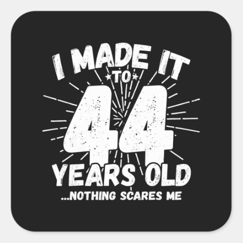 Funny 44th Birthday Quote Sarcastic 44 Year Old Square Sticker
