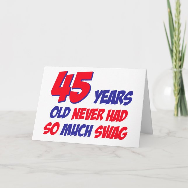 funny 45 years birthday card (Front)