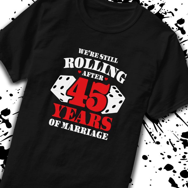 Funny 45th Anniversary Couples Married 45 Years T-Shirt (Creator Uploaded)