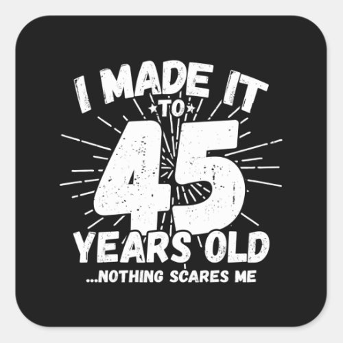 Funny 45th Birthday Quote Sarcastic 45 Year Old Square Sticker