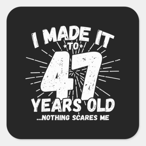 Funny 47th Birthday Quote Sarcastic 47 Year Old Square Sticker