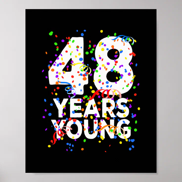 Funny 48 Years Young Happy 48th Birthday For Men Poster | Zazzle