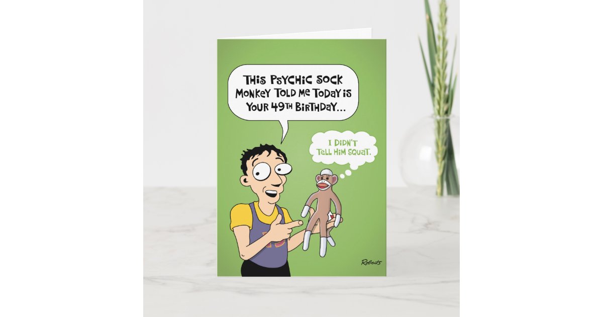 Funny Quotes Happy 49th Birthday Funny - Funny 49th Birthday Card | Zazzle.com Funny Quotes Happy 49th Birthday Funny - Funny 49th Birthday Card | Zazzle.com