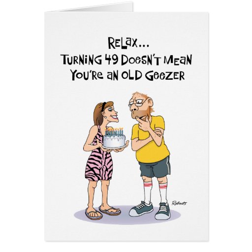 Funny 49th Birthday for Male Card | Zazzle