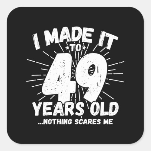 Funny 49th Birthday Quote Sarcastic 49 Year Old Square Sticker