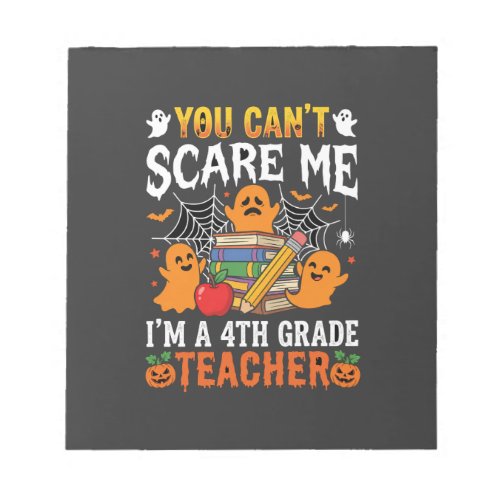 Funny 4th Grade Teacher Halloween Ghost Notepad