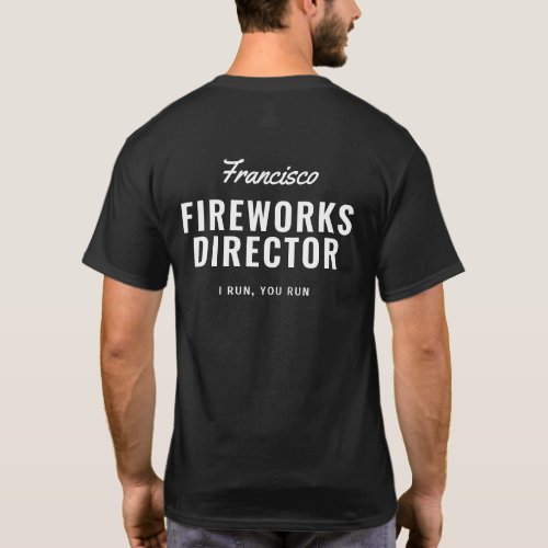 Funny 4th July Fireworks Director Run Name Back T_Shirt