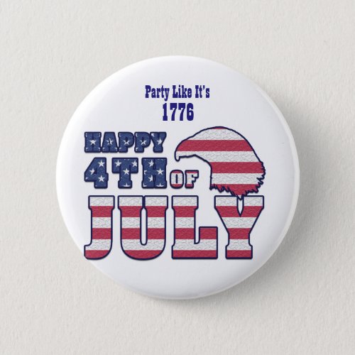 Funny 4th July Quote _ Party Like Its 1776 Button