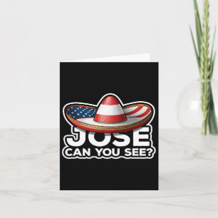Funny 4th Of July Anthem Mexican Pun Jose Can You  Card
