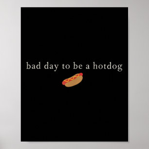 Funny 4th Of July Bad Day To Be A Hotdog Independe Poster