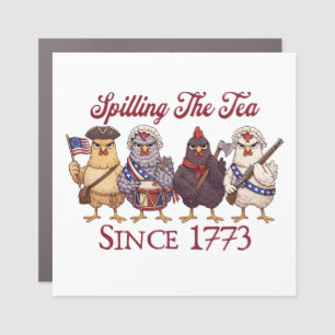 Funny 4th of July Chickens Spilling Tea Since 1773 Car Magnet