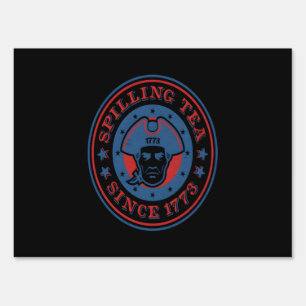Funny 4Th Of July Colonial Spilling Tea Since 1773 Sign