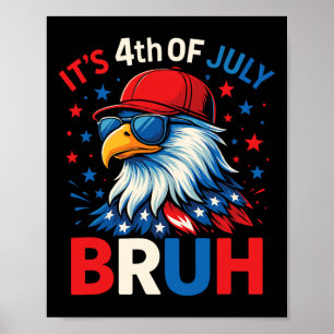 Funny 4th Of July Eagle Bruh American Poster