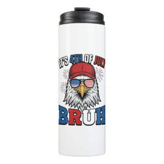 Funny 4th of July Eagle Bruh Patriotic Shirt Desig Thermal Tumbler