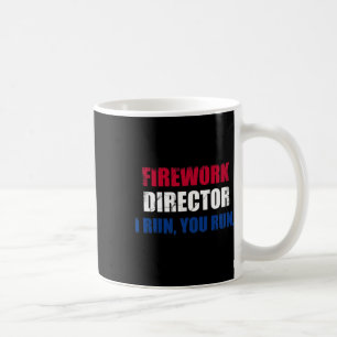 Funny 4th Of July Fireworks Director Funshirt Gag  Coffee Mug