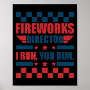 Funny 4th Of July Fireworks Director I Run You Run Poster