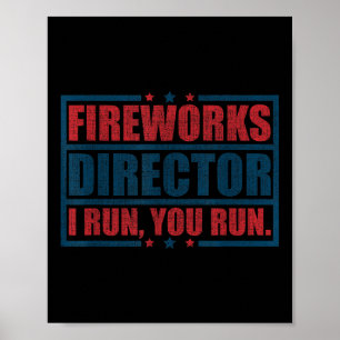Funny 4th Of July Fireworks Director I Run You Run Poster
