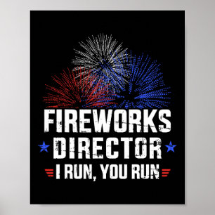 Funny 4th Of July Fireworks Director I Run You Run Poster