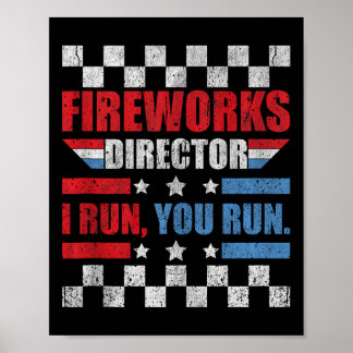 Funny 4th Of July Fireworks Director I Run You Run Poster
