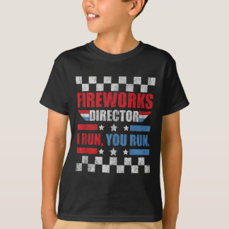 Funny 4th Of July Fireworks Director I Run You Run T-Shirt