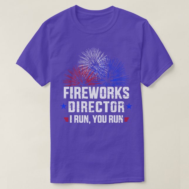 Funny 4th of July Fireworks director I run you run T-Shirt (Design Front)