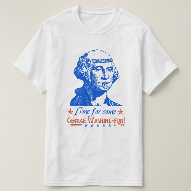 Funny 4th of July George Washington Humor Summer T-Shirt (Design Front)