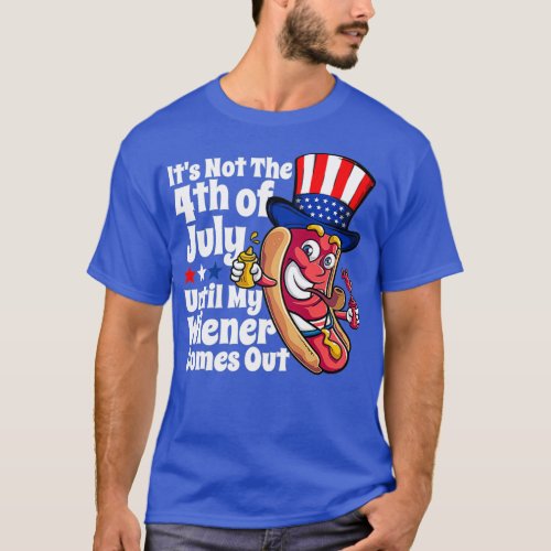 Funny 4th Of July Hot Dog Wiener Comes   2  T_Shirt