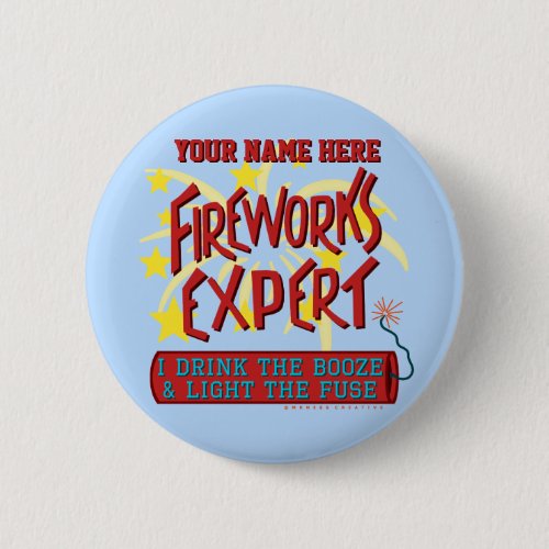 Funny 4th of July Independence Fireworks Expert Button