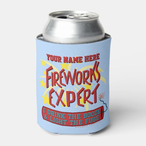 Funny 4th of July Independence Fireworks Expert Can Cooler