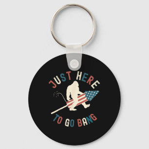 Funny 4th Of July Just Here To Go Bang Big Foot Fi Keychain