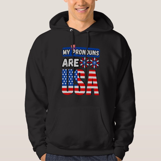 Funny 4th of july my pronouns are USA Hoodie (Front)
