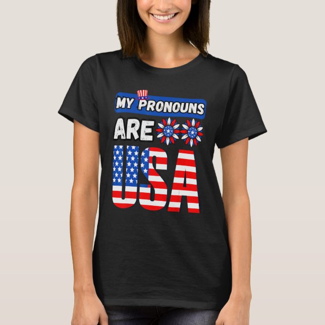 Funny 4th of july my pronouns are USA T-Shirt (Front)