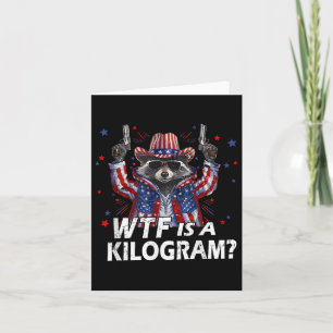 Funny 4th Of July Raccoon Usa Wtf Is Kg Feral Amer Card