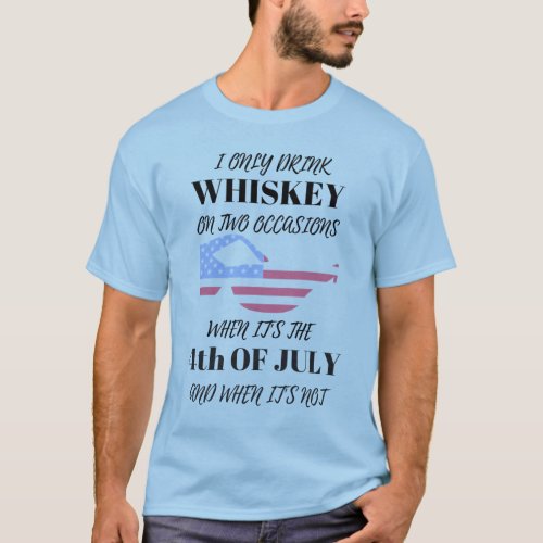 Funny 4th Of July Shirts I only drink Whiskey