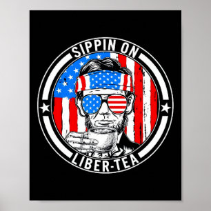 Funny 4th Of July Sippin On Liber-tea Liberty Usa  Poster