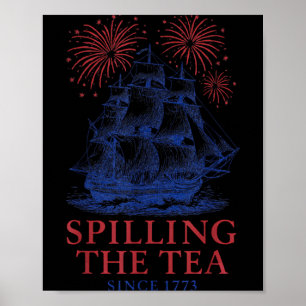 Funny 4th of July Slling The Tea Since 1773 Fourth Poster