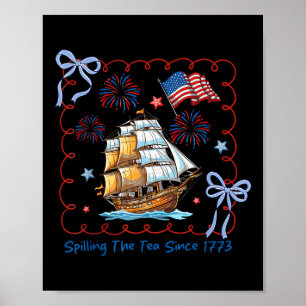 Funny 4th Of July Spilling The Tea Since 1773 Coqu Poster