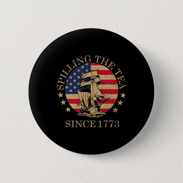 Funny 4th Of July Spilling The Tea Since 1773 Four Button (Front)