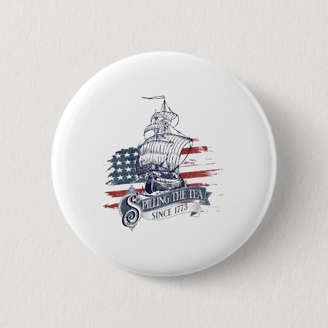 Funny 4th Of July Spilling The Tea Since 1773 Four Button (Front)