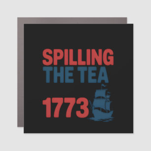 Funny 4Th Of July Spilling The Tea Since 1773 Four Car Magnet